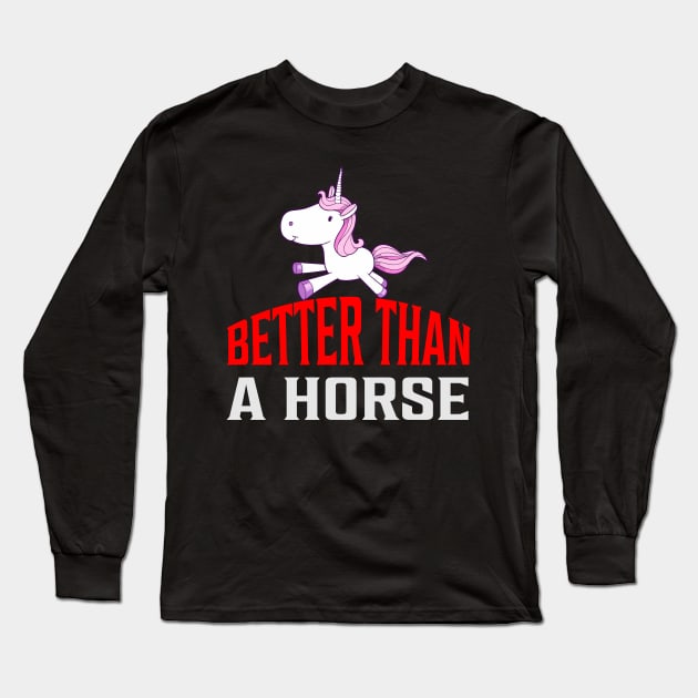 Unicorn Horse Quote Long Sleeve T-Shirt by Imutobi